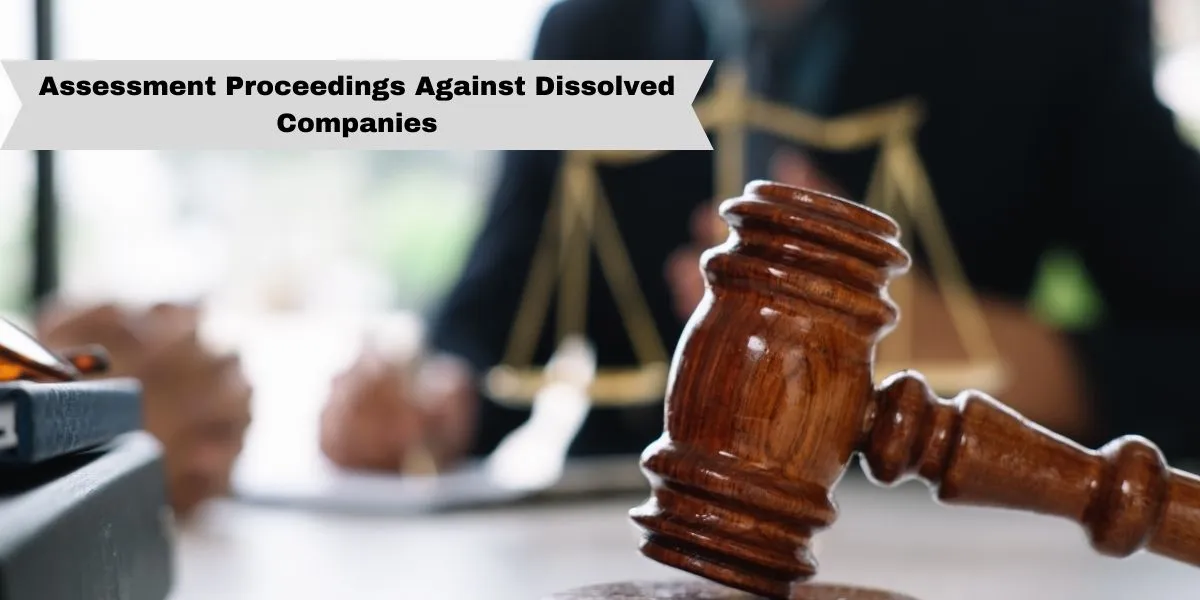 Assessment Proceedings Against Dissolved Companies 