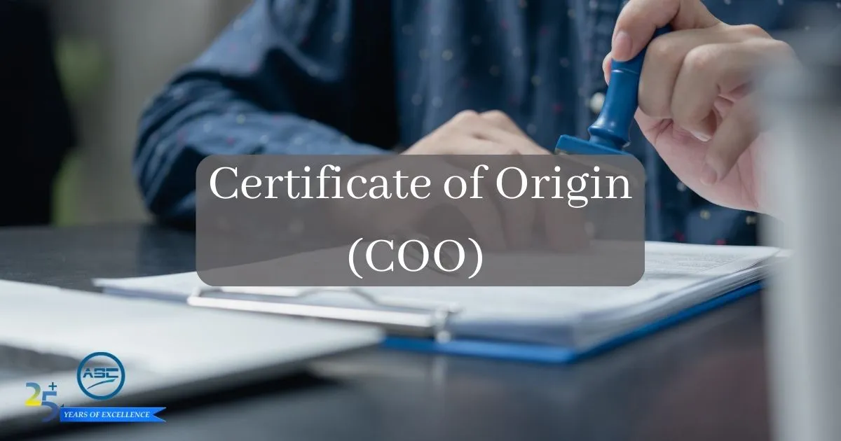 Certificate of Origin (COO) for Export –Types of COO Certificate