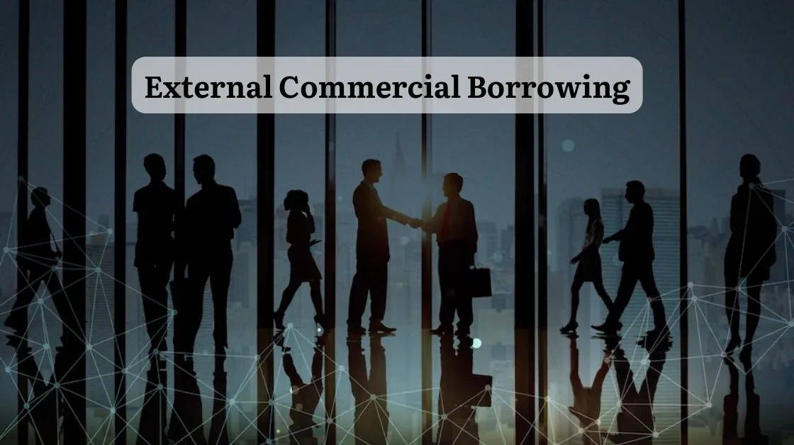 External Commercial Borrowings – ECB Regulations In India