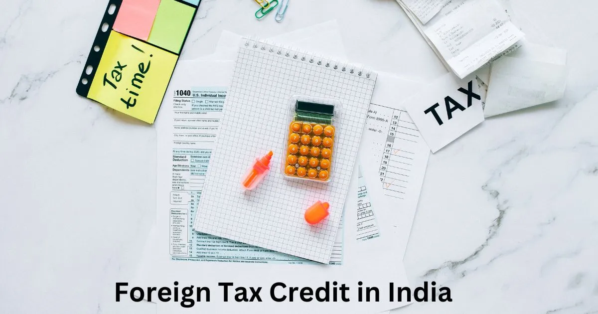 Foreign Tax Credit – How To Avoid Double Taxation in India?