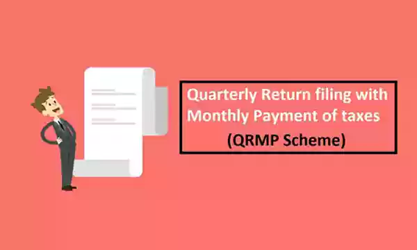 Salient Features of Quarterly Return Filing & Monthly Payment of Taxes (QRMP) Scheme