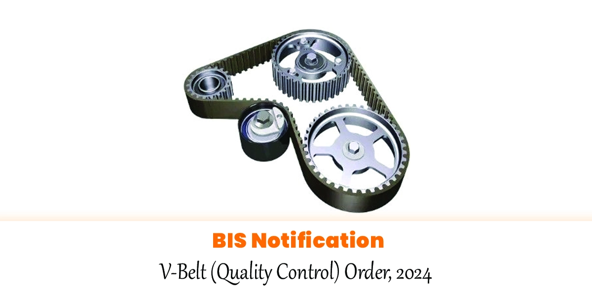 BIS Notification - V-Belt (Quality Control) Order, 2024