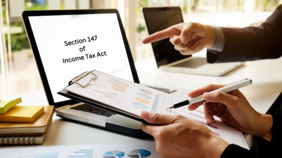 Section 147 of Income Tax Act - Complete Legal Analysis By ASC
